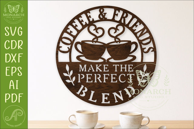 Coffee & Friends Make the Perfect Blend Laser Cut SVG SVG APInspireddesigns 