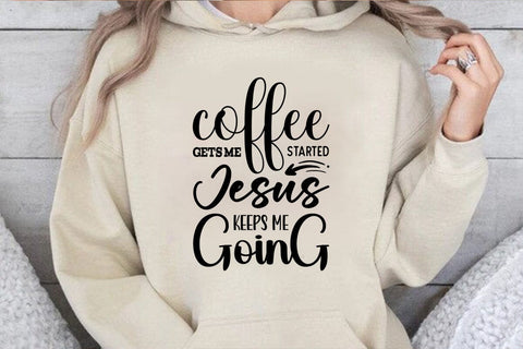 Coffee Gets Me Started Jesus Keeps Me Going SVG Angelina750 