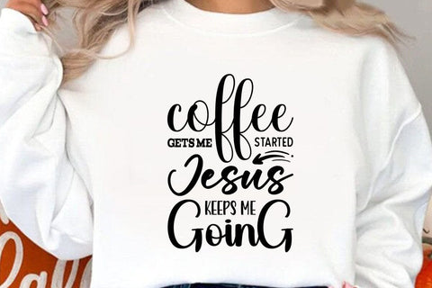 Coffee Gets Me Started Jesus Keeps Me Going SVG Angelina750 