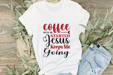Coffee Gets Me Started Jesus Keeps Me Going SVG Angelina750 