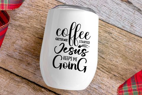 Coffee Gets Me Started Jesus Keeps Me Going SVG Angelina750 