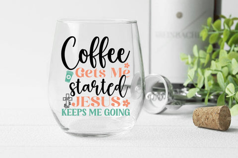 Coffee gets me started Jesus keeps me going SVG Design SVG Designangry 