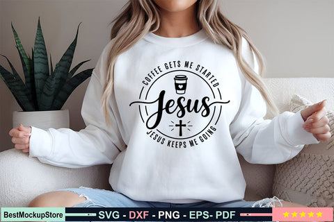Coffee Gets Me Started Jesus Keeps Me Going SVG SVG Craftlabsvg24 