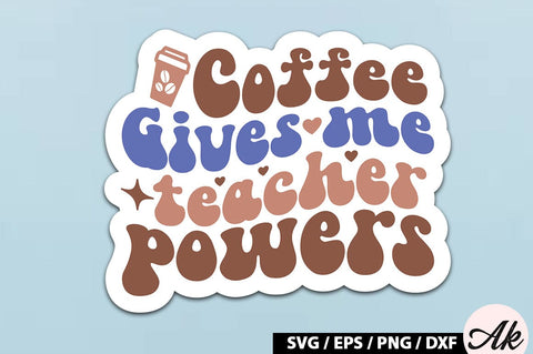Coffee gives me teacher powers Retro Sticker SVG akazaddesign 