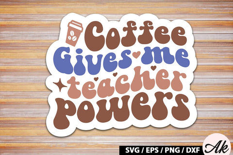 Coffee gives me teacher powers Retro Sticker SVG akazaddesign 