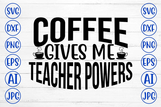 Coffee Gives Me Teacher Powers SVG SVG Syaman 