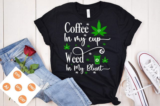 Coffee In My Cup Weed In My Blunt SVG Design, Weed SVG Design, Marijuana SVG Design, SVGs,Quotes and Sayings,Food & Drink,On Sale, Print & Cut SVG DesignPlante 503 