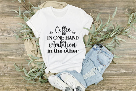 Coffee in one hand ambition in the other-01 SVG Angelina750 