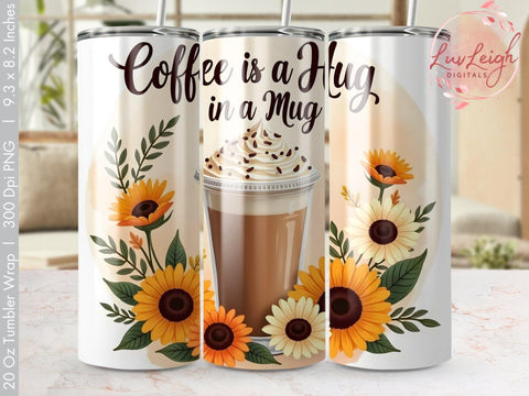 Coffee is a Hug in a Mug, Coffee lover Tumbler Wrap PNG Sublimation Luvleigh Digitals 