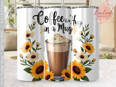 Coffee is a Hug in a Mug Sunflowers Tumbler wrap Sublimation PNG Sublimation Luvleigh Digitals 