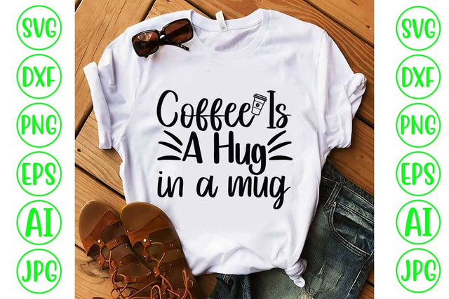 Coffee Is A Hug In A Mug SVG Cut File SVG Syaman 