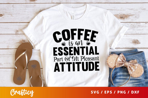 coffee is an essential part of mt pleasant attitude Svg Design SVG Designangry 