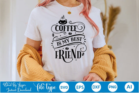 Coffee Is My Best Friend SVG Design, Coffee SVG Design, Funny Coffee SVG, SVGs,Quotes and Sayings,Food & Drink,On Sale, Print & Cut SVG DesignPlante 503 