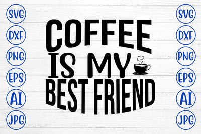 Coffee Is My Best Friend SVG SVG Syaman 