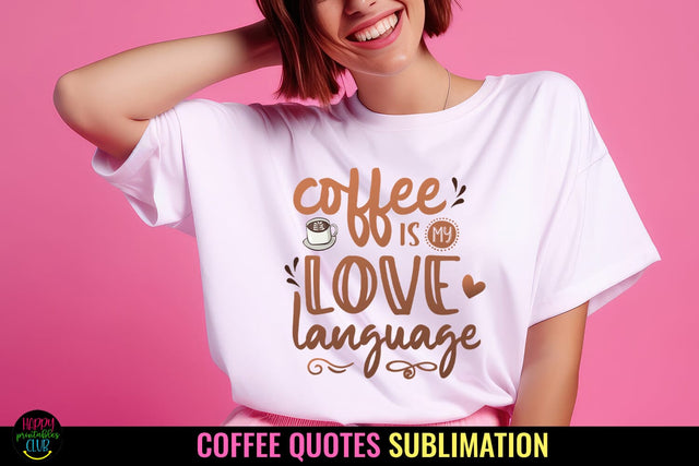 Coffee is My Love I Coffee Quotes Sublimation I Coffee PNG SVG Happy Printables Club 
