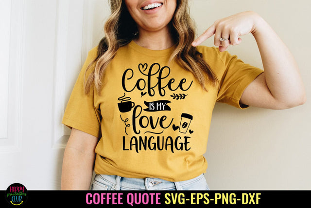 Coffee Is My Love I Funny Coffee Quotes SVG I Coffee Sign SVG SVG Happy Printables Club 