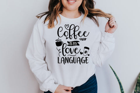 Coffee Is My Love I Funny Coffee Quotes SVG I Coffee Sign SVG SVG Happy Printables Club 