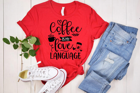 Coffee Is My Love I Funny Coffee Quotes SVG I Coffee Sign SVG SVG Happy Printables Club 