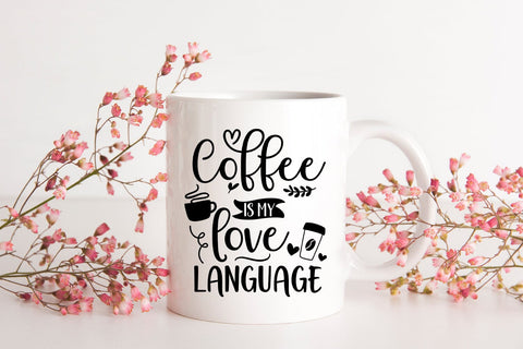 Coffee Is My Love I Funny Coffee Quotes SVG I Coffee Sign SVG SVG Happy Printables Club 