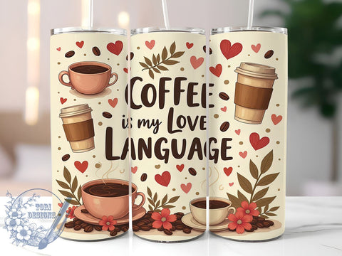 Coffee Is My Love Language 20oz Tumbler, Love Language Gift, 20oz Tumbler Wrap, Sublimation Design, Coffee Mug Art, Caffeine Gift, Beverage Lover Decor Sublimation ToriDesigns 