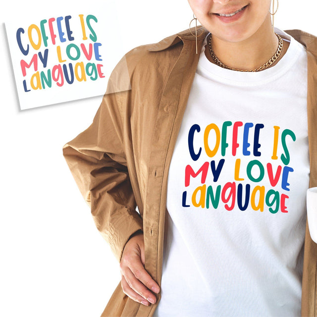 Coffee Is My Love Language DTF Transfer Physical So Fontsy T-Shirt Iron-On Transfer Shop