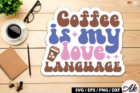 Coffee is my love language Retro Sticker SVG akazaddesign 