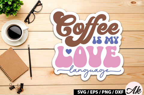 Coffee is my love language Retro Sticker SVG akazaddesign 