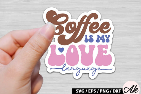 Coffee is my love language Retro Sticker SVG akazaddesign 