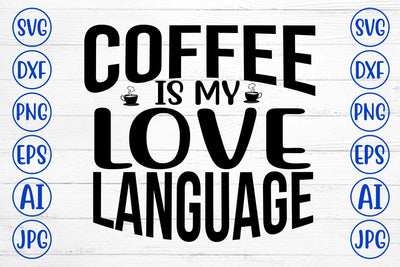 Coffee Is My Love Language SVG SVG Syaman 