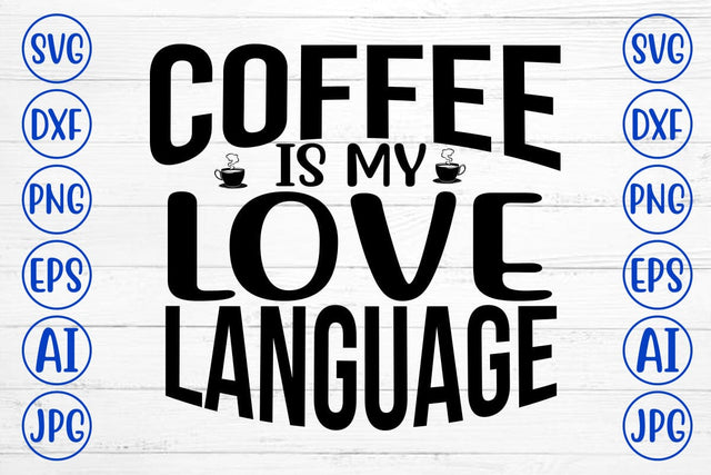 Coffee Is My Love Language SVG SVG Syaman 