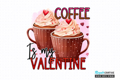 Coffee is my PNG Design Sublimation Regulrcrative 