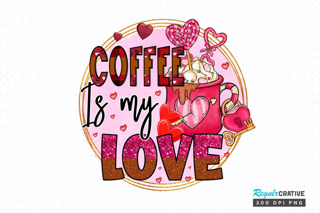 Coffee is my PNG Design Sublimation Regulrcrative 