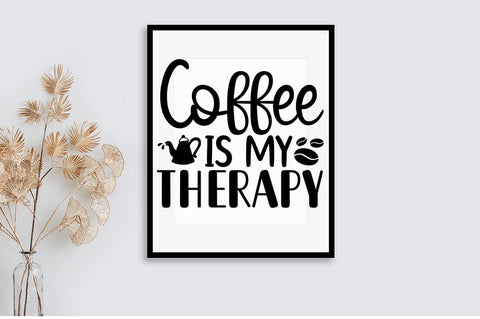 Coffee is my therapy SVG Design SVG Designangry 