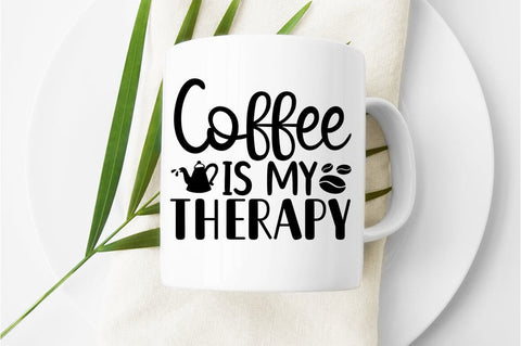 Coffee is my therapy SVG Design SVG Designangry 