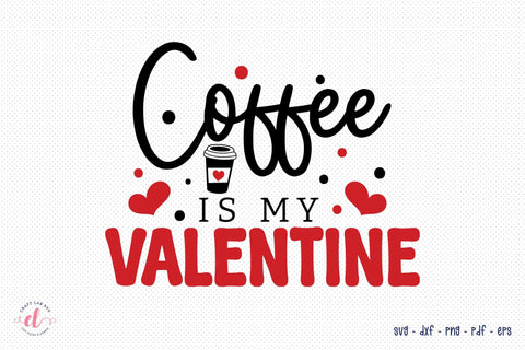 Coffee is My Valentine, Anti Valentine's Day SVG SVG CraftLabSVG 