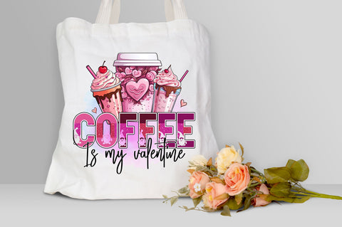 Coffee is my valentine PNG Design Sublimation Regulrcrative 