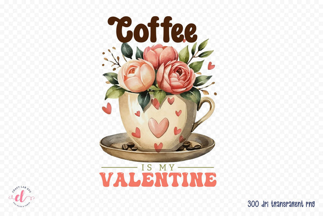Coffee is My Valentine PNG Sublimation Sublimation CraftLabSVG 