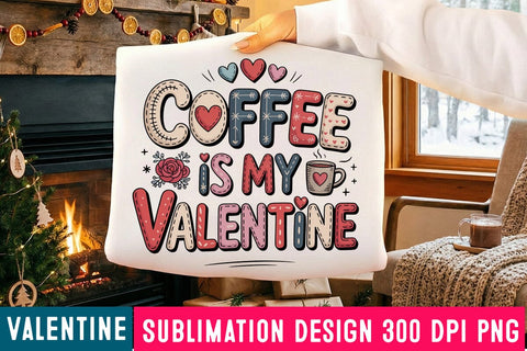 Coffee is my Valentine Sublimation Design SVG BlackCatsMedia 
