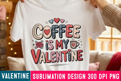 Coffee is my Valentine Sublimation Design SVG BlackCatsMedia 