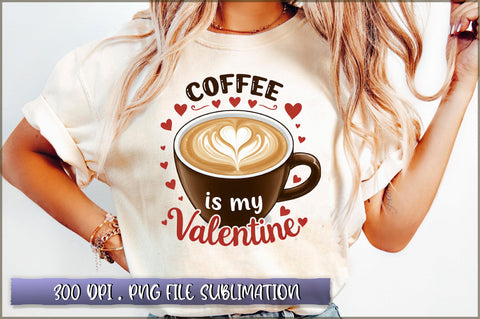 Coffee is my valentine Sublimation Sublimation Shetara Begum 