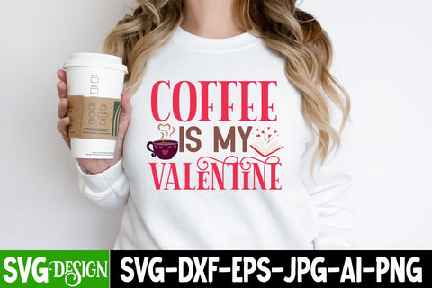 Coffee is my Valentine SVG Cut File, Coffee is my Valentine SVG Quotes, Valentine's Day SVG Cut File,Happy Valentine's Day SVG ,Valentine SVG Bundle, Love SVG Bundle SVG BlackCatsMedia 