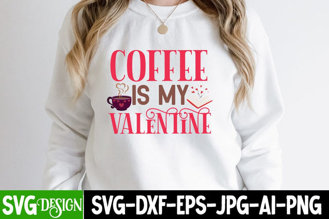 Coffee is my Valentine SVG Cut File, Coffee is my Valentine SVG Quotes, Valentine's Day SVG Cut File,Happy Valentine's Day SVG ,Valentine SVG Bundle, Love SVG Bundle SVG BlackCatsMedia 