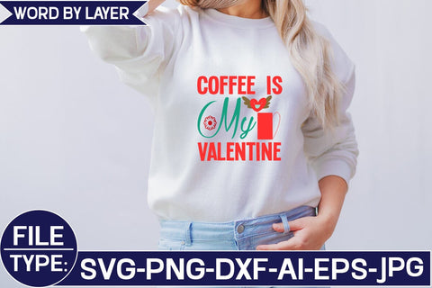 Coffee is My Valentine SVG Cut File SVG Studio Innate 