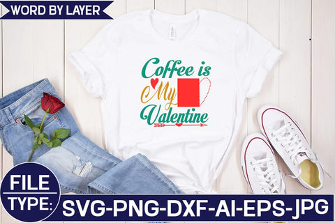 Coffee is My Valentine SVG Cut File SVG Studio Innate 