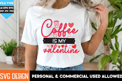 Coffee is my Valentine SVG Design, Coffee is my Valentine Sublimation Design PNG, Coffee is my Valentine Quotes, Coffee Valentine's Day SVG SVG BlackCatsMedia 