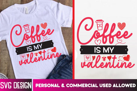 Coffee is my Valentine SVG Design, Coffee is my Valentine Sublimation Design PNG, Coffee is my Valentine Quotes, Coffee Valentine's Day SVG SVG BlackCatsMedia 