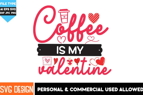 Coffee is my Valentine SVG Design, Coffee is my Valentine Sublimation Design PNG, Coffee is my Valentine Quotes, Coffee Valentine's Day SVG SVG BlackCatsMedia 