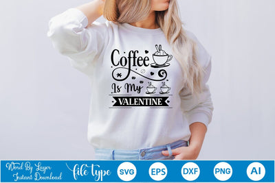 Coffee Is My Valentine SVG Design, Coffee SVG Design, Funny Coffee SVG, SVGs,Quotes and Sayings,Food & Drink,On Sale, Print & Cut SVG DesignPlante 503 
