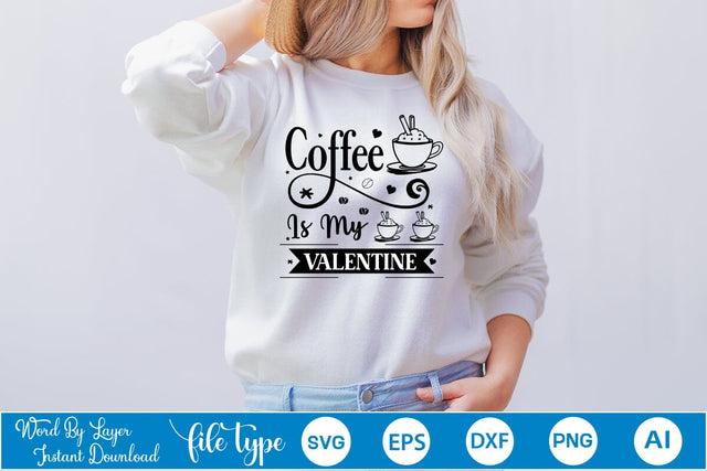 Coffee Is My Valentine SVG Design, Coffee SVG Design, Funny Coffee SVG, SVGs,Quotes and Sayings,Food & Drink,On Sale, Print & Cut SVG DesignPlante 503 
