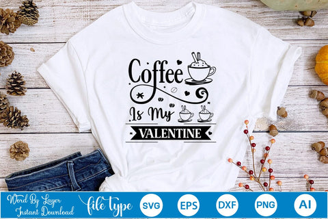 Coffee Is My Valentine SVG Design, Coffee SVG Design, Funny Coffee SVG, SVGs,Quotes and Sayings,Food & Drink,On Sale, Print & Cut SVG DesignPlante 503 